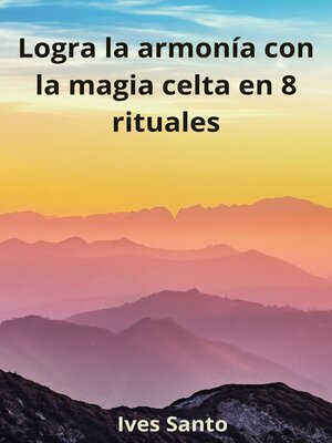 cover image of Logra la armonía con la magia celta en 8 rituales